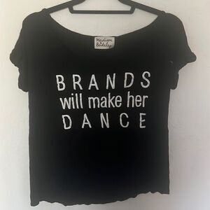 Brands will Make her Dance Tee Shirt - Size Small - Super SOFT - Like New
